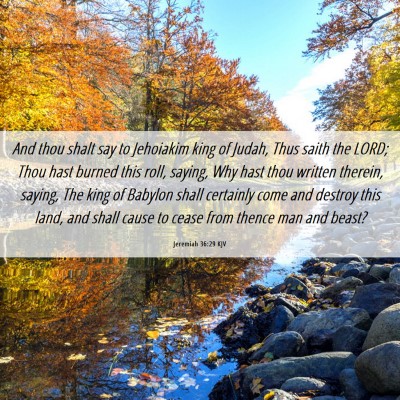 Picture 06 - Jeremiah 36:29 KJV - And thou shalt say to Jehoiakim king of Judah, - Bible Verse Picture