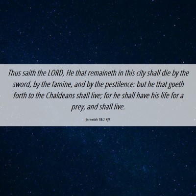 Picture 06 - Jeremiah 38:2 KJV - Thus saith the LORD, He that remaineth in this - Bible Verse Picture