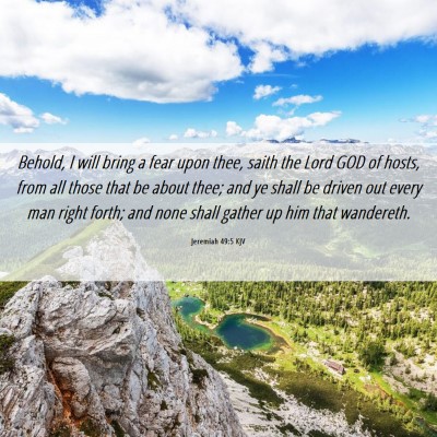 Picture 06 - Jeremiah 49:5 KJV - Behold, I will bring a fear upon thee, saith the - Bible Verse Picture