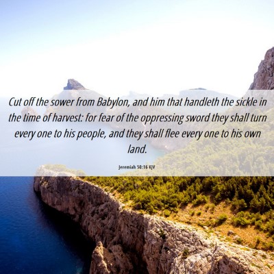 Picture 06 - Jeremiah 50:16 KJV - Cut off the sower from Babylon, and him that - Bible Verse Picture