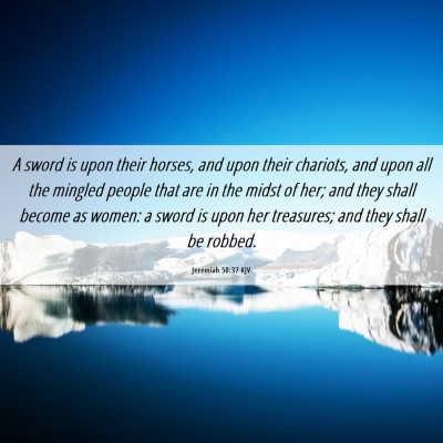 Picture 06 - Jeremiah 50:37 KJV - A sword is upon their horses, and upon their - Bible Verse Picture
