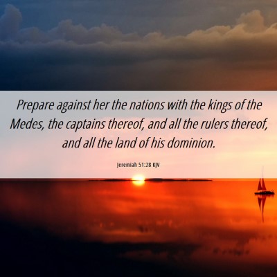Picture 06 - Jeremiah 51:28 KJV - Prepare against her the nations with the kings of - Bible Verse Picture
