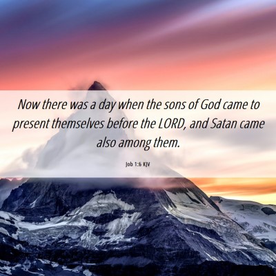 Picture 06 - Job 1:6 KJV - Now there was a day when the sons of God came to - Bible Verse Picture