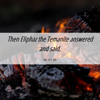 Picture 06 - Job 22:1 KJV - Then Eliphaz the Temanite answered and - Bible Verse Picture