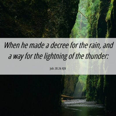 Picture 06 - Job 28:26 KJV - When he made a decree for the rain, and a way for - Bible Verse Picture