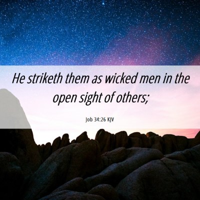 Picture 06 - Job 34:26 KJV - He striketh them as wicked men in the open sight - Bible Verse Picture