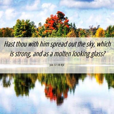 Picture 06 - Job 37:18 KJV - Hast thou with him spread out the sky, which is - Bible Verse Picture