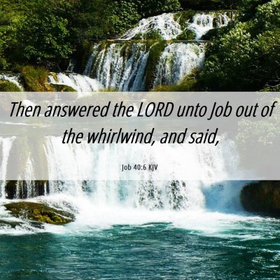 Picture 06 - Job 40:6 KJV - Then answered the LORD unto Job out of the - Bible Verse Picture