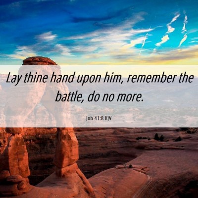 Picture 06 - Job 41:8 KJV - Lay thine hand upon him, remember the battle, do - Bible Verse Picture