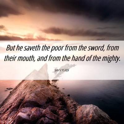 Picture 06 - Job 5:15 KJV - But he saveth the poor from the sword, from their - Bible Verse Picture