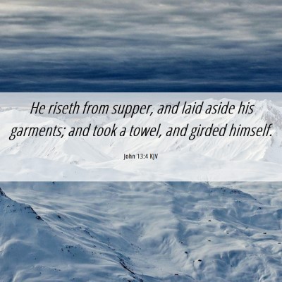 Picture 06 - John 13:4 KJV - He riseth from supper, and laid aside his - Bible Verse Picture