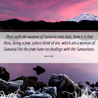 Picture 06 - John 4:9 KJV - Then saith the woman of Samaria unto him, How is - Bible Verse Picture