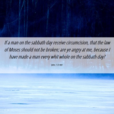 Picture 06 - John 7:23 KJV - If a man on the sabbath day receive circumcision, - Bible Verse Picture