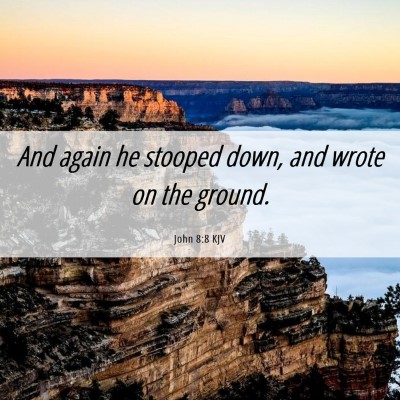 Picture 06 - John 8:8 KJV - And again he stooped down, and wrote on the - Bible Verse Picture