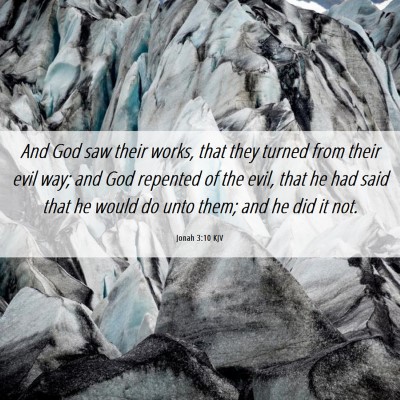 Picture 06 - Jonah 3:10 KJV - And God saw their works, that they turned from - Bible Verse Picture