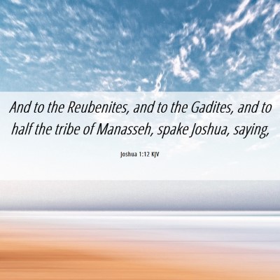 Picture 06 - Joshua 1:12 KJV - And to the Reubenites, and to the Gadites, and to - Bible Verse Picture