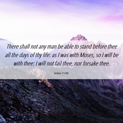 Picture 06 - Joshua 1:5 KJV - There shall not any man be able to stand before - Bible Verse Picture