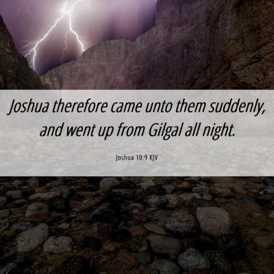 Picture 06 - Joshua 10:9 KJV - Joshua therefore came unto them suddenly, and - Bible Verse Picture