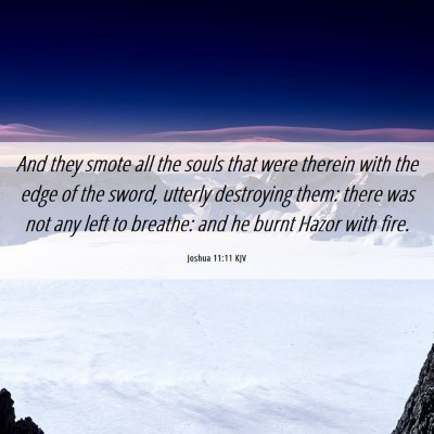 Picture 06 - Joshua 11:11 KJV - And they smote all the souls that were therein - Bible Verse Picture
