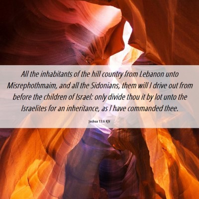 Picture 06 - Joshua 13:6 KJV - All the inhabitants of the hill country from - Bible Verse Picture