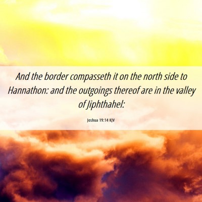 Picture 06 - Joshua 19:14 KJV - And the border compasseth it on the north side to - Bible Verse Picture