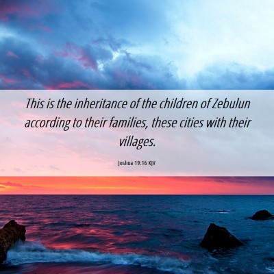 Picture 06 - Joshua 19:16 KJV - This is the inheritance of the children of - Bible Verse Picture