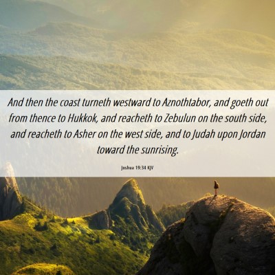 Picture 06 - Joshua 19:34 KJV - And then the coast turneth westward to - Bible Verse Picture