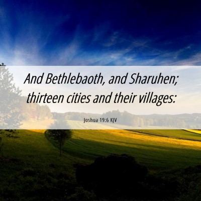 Picture 06 - Joshua 19:6 KJV - And Bethlebaoth, and Sharuhen; thirteen cities - Bible Verse Picture