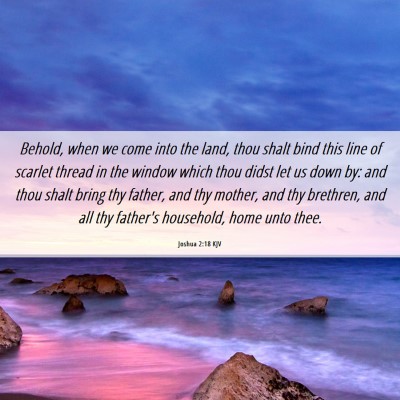 Picture 06 - Joshua 2:18 KJV - Behold, when we come into the land, thou shalt - Bible Verse Picture