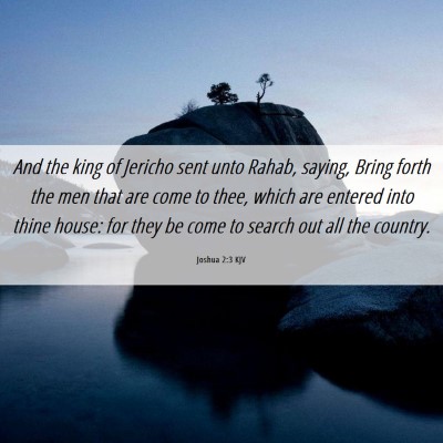 Picture 06 - Joshua 2:3 KJV - And the king of Jericho sent unto Rahab, saying, - Bible Verse Picture