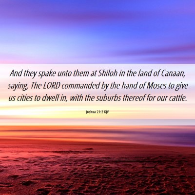 Picture 06 - Joshua 21:2 KJV - And they spake unto them at Shiloh in the land of - Bible Verse Picture