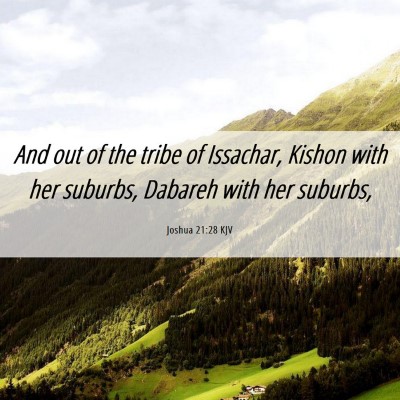 Picture 06 - Joshua 21:28 KJV - And out of the tribe of Issachar, Kishon with her - Bible Verse Picture