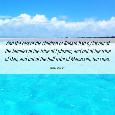 Picture 06 - Joshua 21:5 KJV - And the rest of the children of Kohath had by lot - Bible Verse Picture