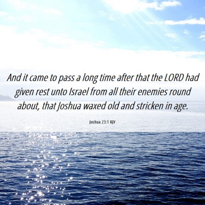 Picture 06 - Joshua 23:1 KJV - And it came to pass a long time after that the - Bible Verse Picture