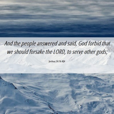 Picture 06 - Joshua 24:16 KJV - And the people answered and said, God forbid that - Bible Verse Picture