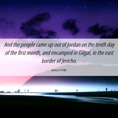 Picture 06 - Joshua 4:19 KJV - And the people came up out of Jordan on the tenth - Bible Verse Picture