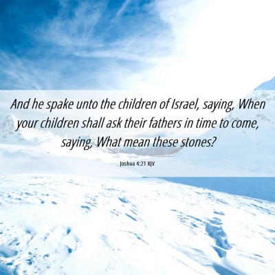 Picture 06 - Joshua 4:21 KJV - And he spake unto the children of Israel, saying, - Bible Verse Picture
