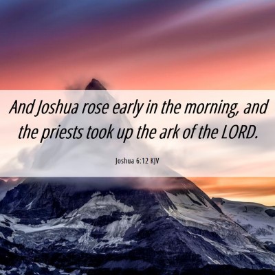 Picture 06 - Joshua 6:12 KJV - And Joshua rose early in the morning, and the - Bible Verse Picture
