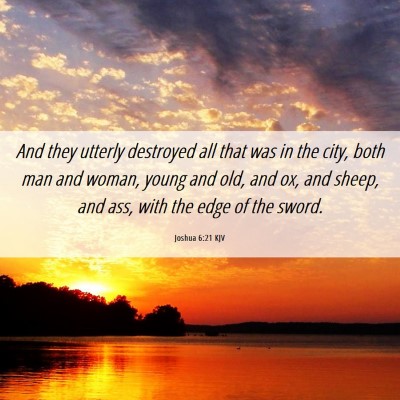 Picture 06 - Joshua 6:21 KJV - And they utterly destroyed all that was in the - Bible Verse Picture