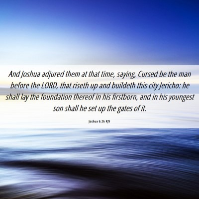 Picture 06 - Joshua 6:26 KJV - And Joshua adjured them at that time, saying, - Bible Verse Picture