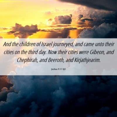 Picture 06 - Joshua 9:17 KJV - And the children of Israel journeyed, and came - Bible Verse Picture