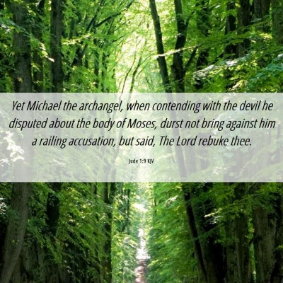 Picture 06 - Jude 1:9 KJV - Yet Michael the archangel, when contending with - Bible Verse Picture