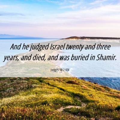 Picture 06 - Judges 10:2 KJV - And he judged Israel twenty and three years, and - Bible Verse Picture