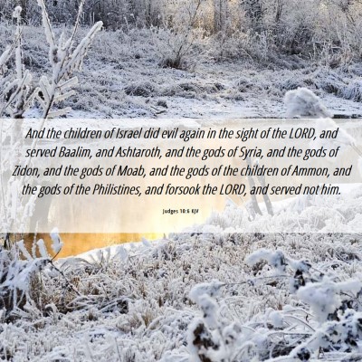 Picture 06 - Judges 10:6 KJV - And the children of Israel did evil again in the - Bible Verse Picture