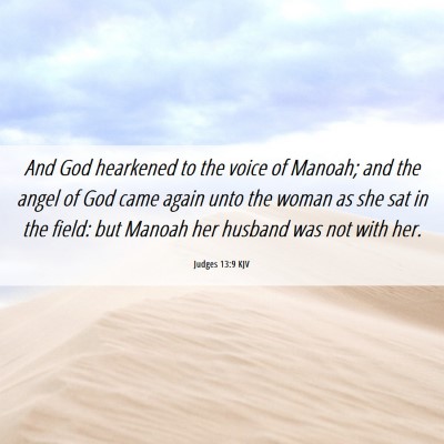 Picture 06 - Judges 13:9 KJV - And God hearkened to the voice of Manoah; and the - Bible Verse Picture