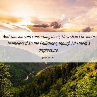 Picture 06 - Judges 15:3 KJV - And Samson said concerning them, Now shall I be - Bible Verse Picture