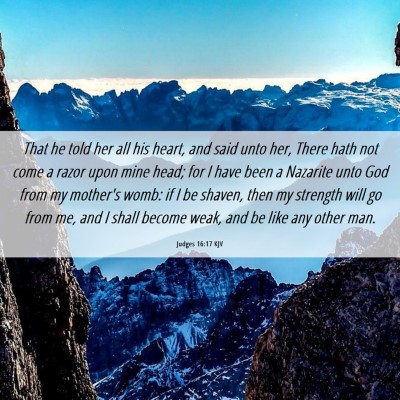 Picture 06 - Judges 16:17 KJV - That he told her all his heart, and said unto - Bible Verse Picture