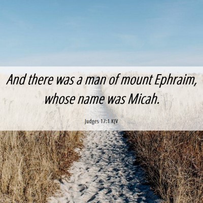 Picture 06 - Judges 17:1 KJV - And there was a man of mount Ephraim, whose name - Bible Verse Picture