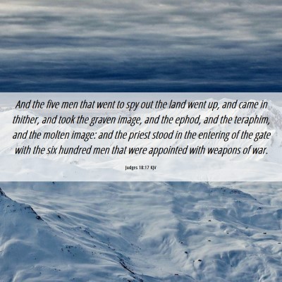 Picture 06 - Judges 18:17 KJV - And the five men that went to spy out the land - Bible Verse Picture