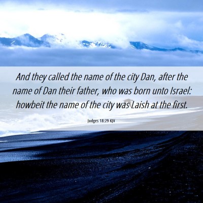 Picture 06 - Judges 18:29 KJV - And they called the name of the city Dan, after - Bible Verse Picture